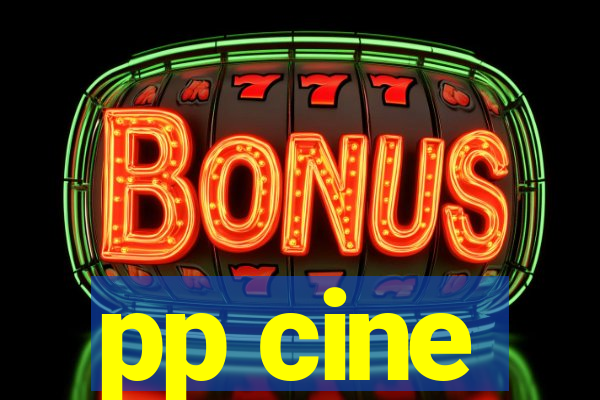 pp cine